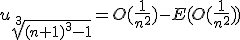 u_{\sqrt[3]{(n+1)^3-1}}=O(\frac{1}{n^2})-E(O(\frac{1}{n^2}))
